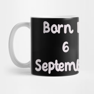 Born In 6 September Mug